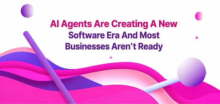 Ai agents are creating a new software era