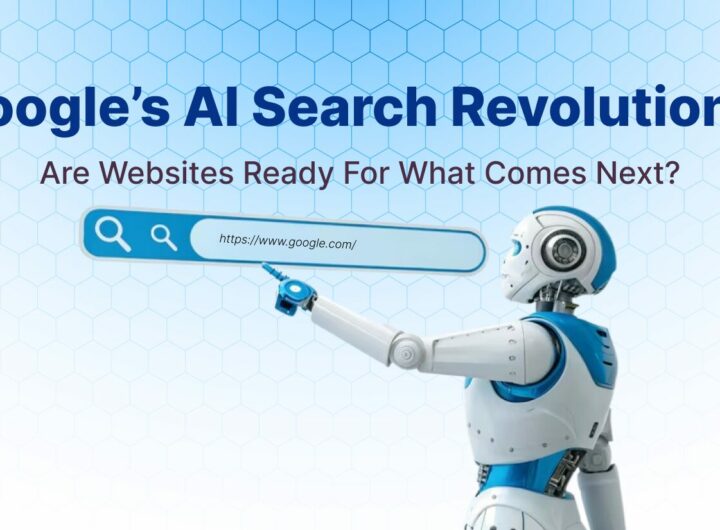 Google’s AI Search Revolution: Are Websites Ready For What Comes Next?