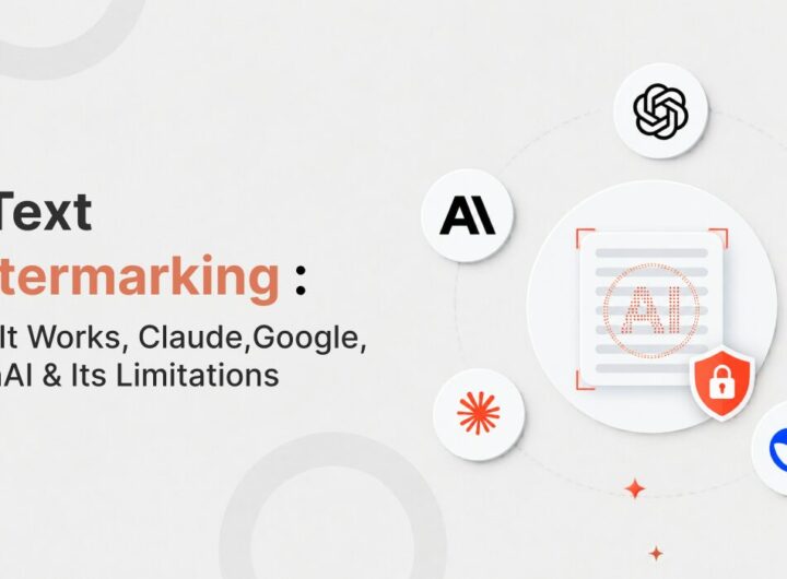 AI Text Watermarking: How It Works, Claude, Google, OpenAI & Its Limitations