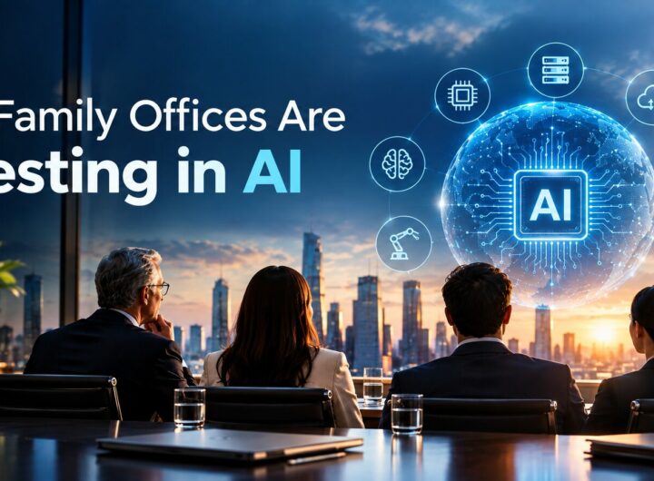 Why Family Offices Are Increasingly Investing in AI